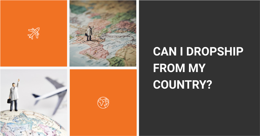 Can I Dropship From My Country?