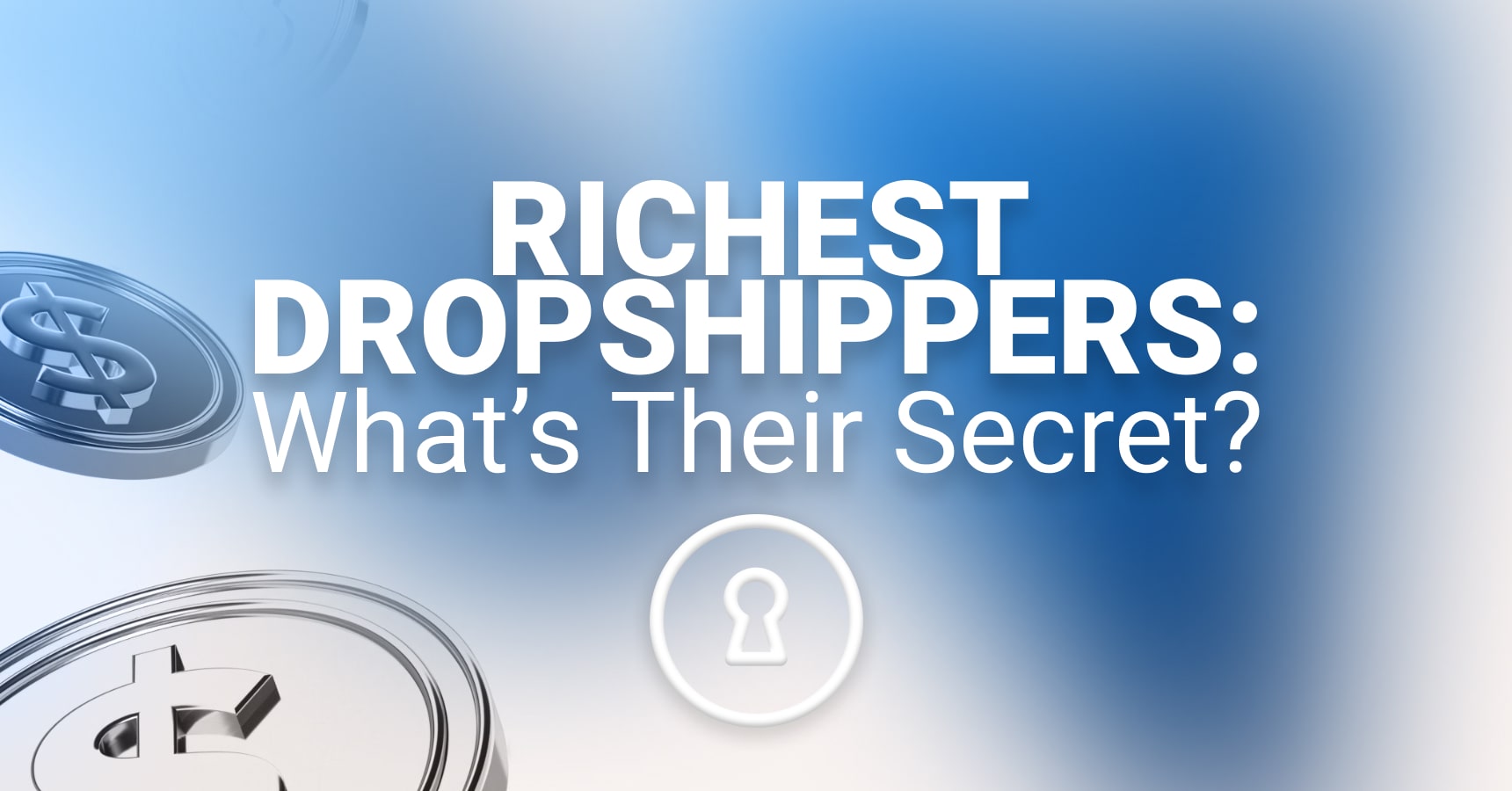 Main and featured image for article richest dropshippers.